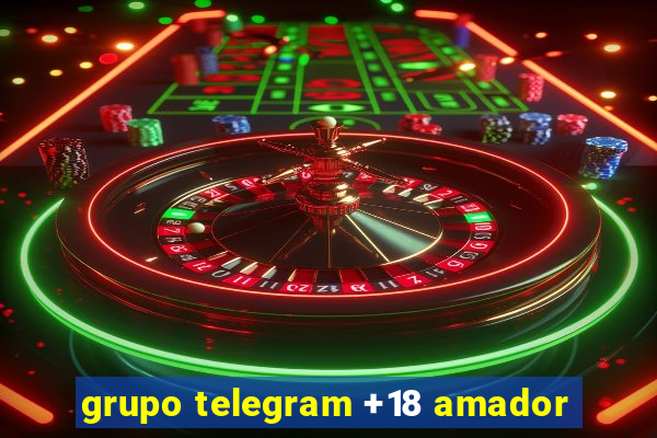 grupo telegram +18 amador